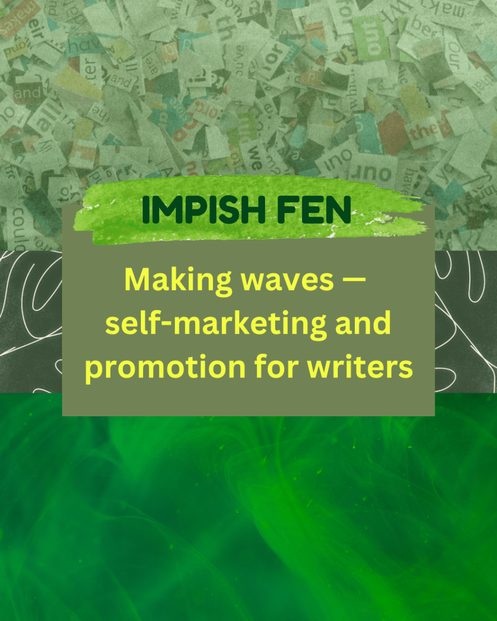 Making waves – self-marketing and promotion for&nbsp;writers