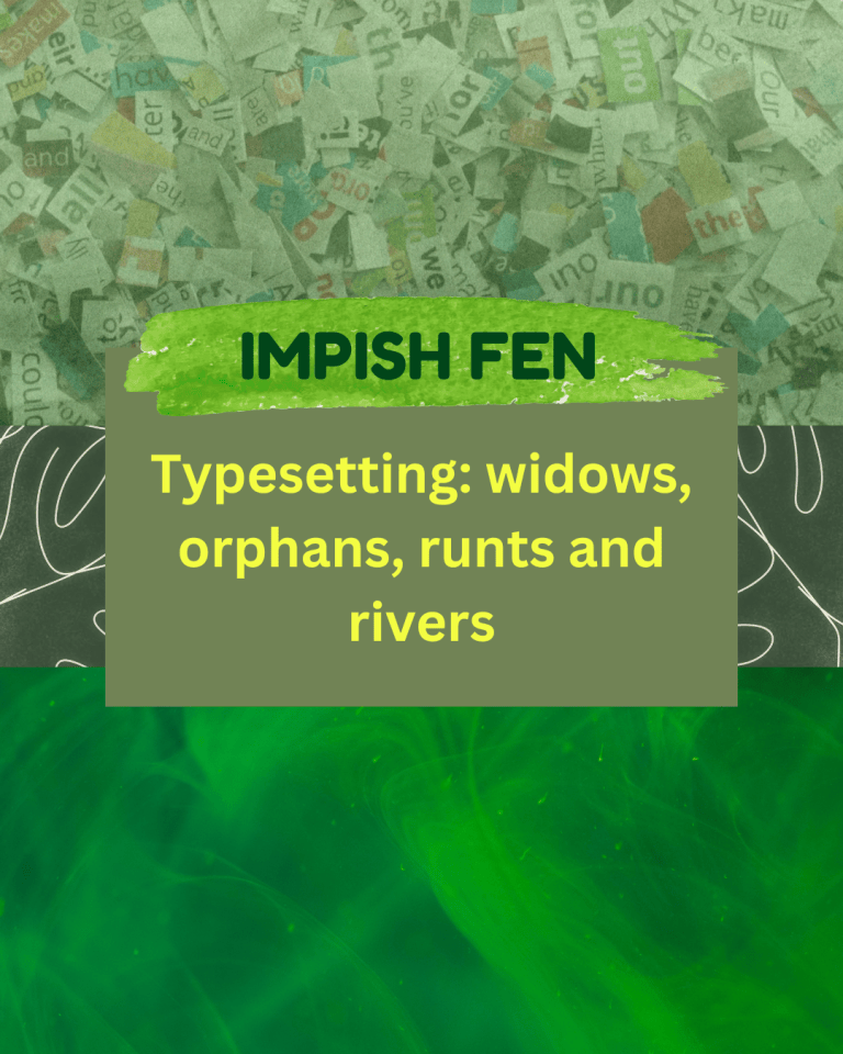 Typesetting Rivers Typesetting: widows, orphans, runts and rivers – Impish Fen
