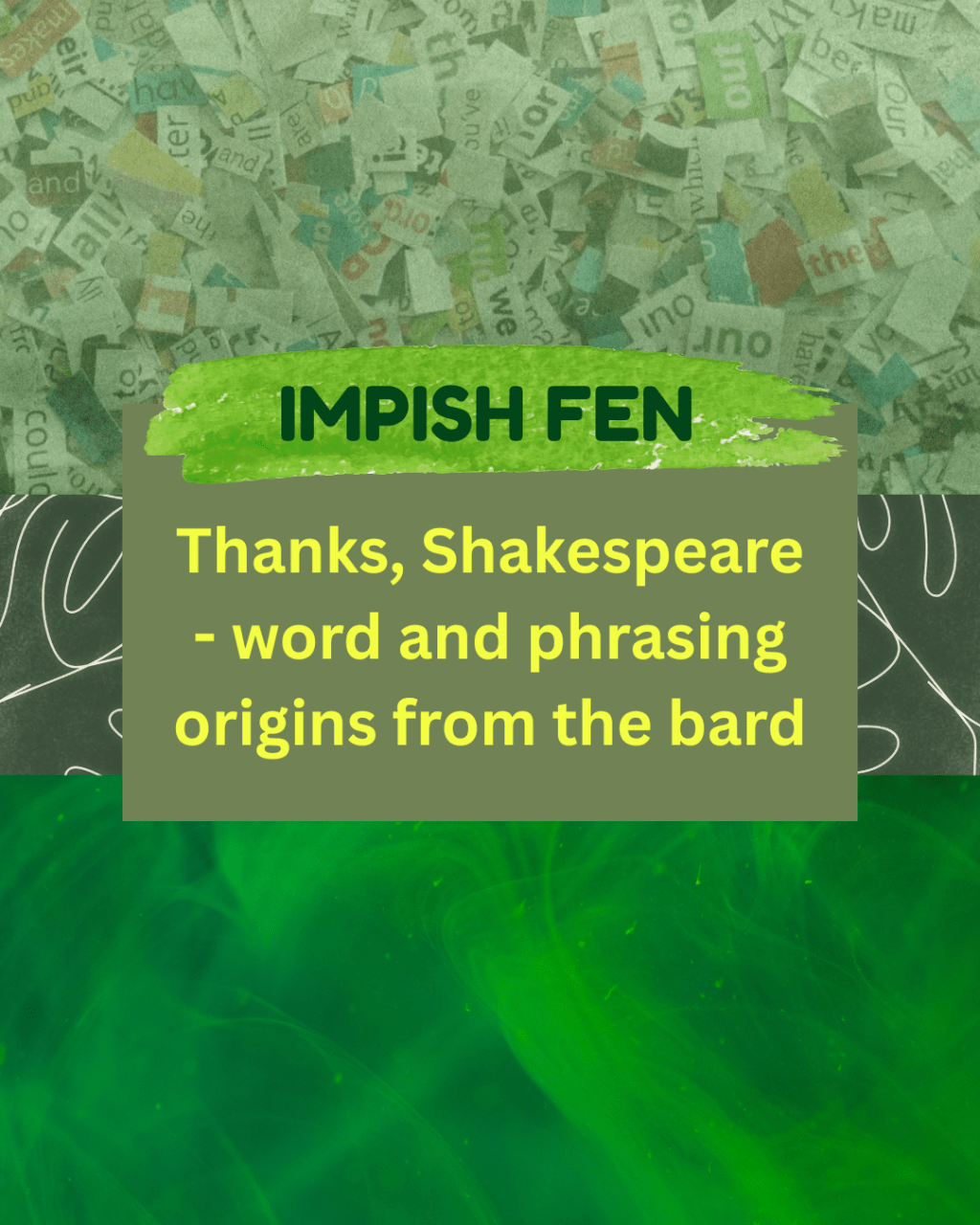 Thanks, Shakespeare – Word and phrasing origins from the&nbsp;Bard
