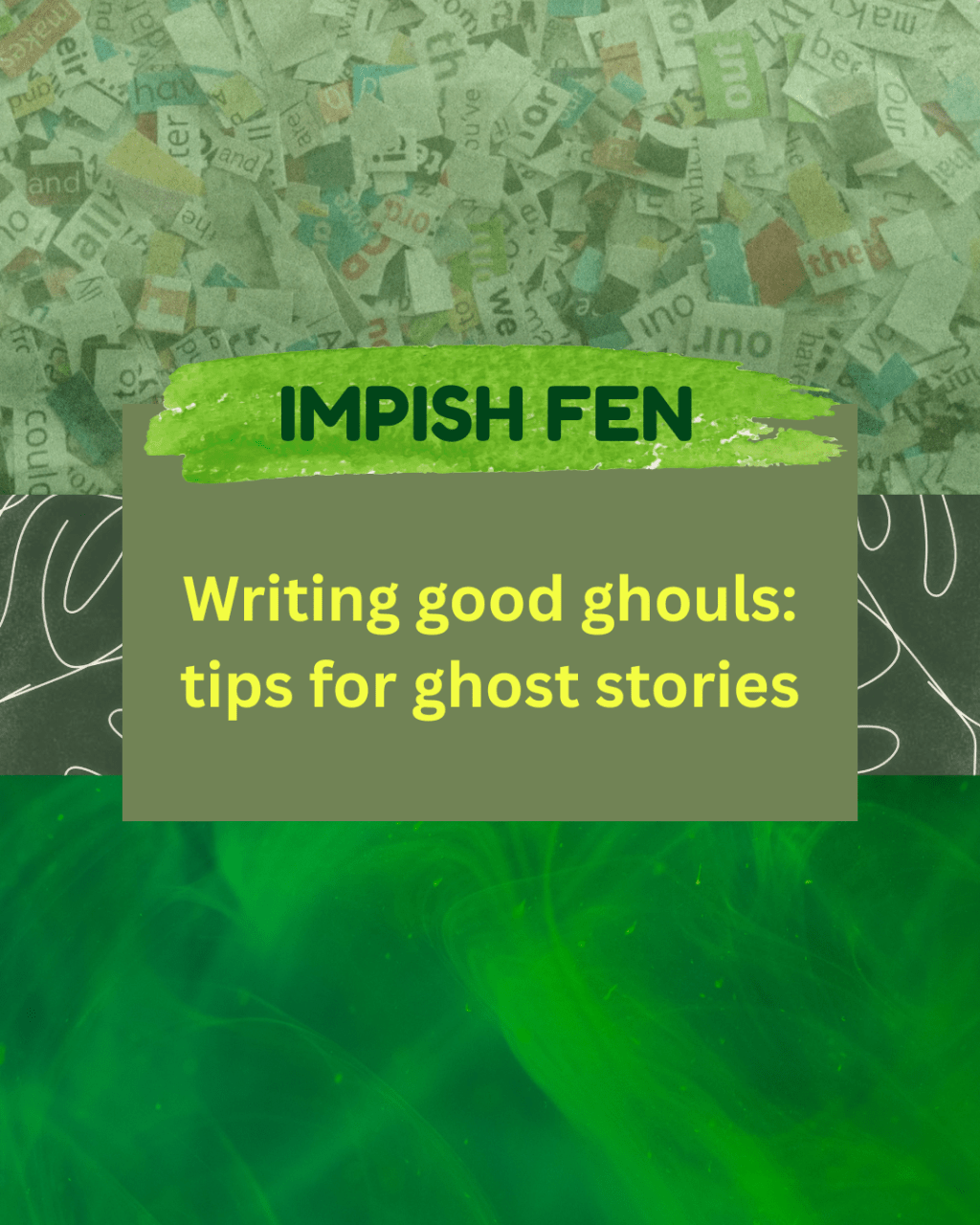 Writing good ghouls: tips for ghost stories